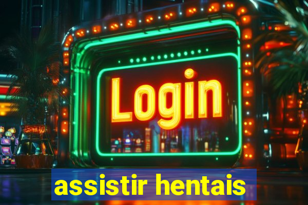 assistir hentais